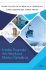 Smart Analysis of Tourism Policy Efficiency in Bulgaria for the Period 1980-2017 - Book