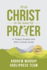Andrew Murray With Christ In The School Of Prayer : In Today's English and with a Study Guide (LARGE PRINT) - Book