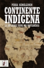 Continente indigena : La implacable pugna por Norteamerica - eBook