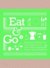 Eat & Go 2: Branding and Design for Cafes, Restaurants, Drink Shops, Dessert Shops & Bakeries - Book