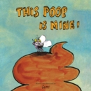 This Poop is Mine! - Book