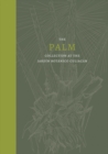 The Palm : Collection at the Jardin Botanico Culiacan - Book