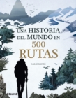 Una historia del mundo en 500 rutas - eBook