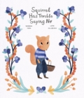 Squirrel Has Trouble Saying No - Book