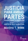 Justicia para ambas partes. Transformar la educacion a traves de la justicia restaurativa - eBook