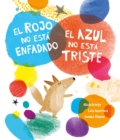 El rojo no esta enfadado, el azul no esta triste - eBook