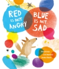 Red Is Not Angry, Blue Is Not Sad - eBook