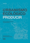 Urbanismo Ecologico. Volumen 6 : Producir - eBook