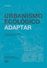 Urbanismo Ecologico. Volumen 10 : Adaptar - eBook