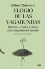 Elogio de las vagabundas : Hierbas, arboles y flores a la conquista del mundo - eBook