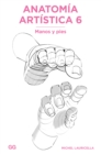 Anatomia artistica 6 : Manos y pies - eBook
