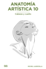 Anatomia artistica 10 : Cabeza y cuello - eBook