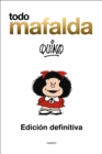 Todo Mafalda (Edicion definitiva) / All of Mafalda (Ultimate Edition) Written by  Quino - Book