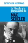 La filosofia y la personalidad de Max Scheler - eBook