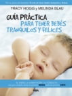 Guia practica para tener bebes tranquilos y felices - eBook