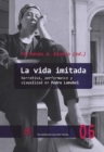 La vida imitada : narrativa, performance y visualidad en Pedro Lemebel - Book