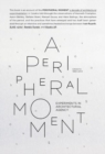 A Peripheral Moment : Experiments in Architectural Agency, Croatia 1990-2010 - Book