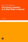 Una historia simbolica de la Edad Media occidental - eBook