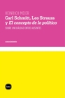 Carl Schmitt, Leo Strauss y El concepto de lo politico - eBook