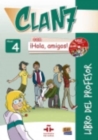 Clan 7 con Hola Amigos : Libro del Profesor Tutor Manual Level 4 - Book