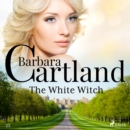 The White Witch (Barbara Cartland's Pink Collection 23) - eAudiobook