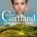 A Dangerous Disguise (Barbara Cartland's Pink Collection 8) - eAudiobook