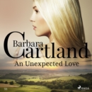 An Unexpected Love (Barbara Cartland's Pink Collection 33) - eAudiobook