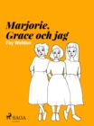 Marjorie, Grace och jag - eBook