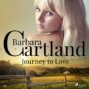 Journey to Love (Barbara Cartland's Pink Collection 37) - eAudiobook