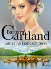 Taniec na krancach teczy - Ponadczasowe historie milosne Barbary Cartland - eBook