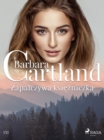 Zapalczywa ksiezniczka - Ponadczasowe historie milosne Barbary Cartland - eBook