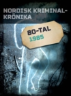 Nordisk kriminalkronika 1985 - eBook