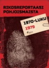 Rikosreportaasi Pohjoismaista 1979 - eBook