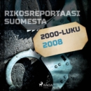 Rikosreportaasi Suomesta 2008 - eAudiobook