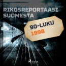 Rikosreportaasi Suomesta 1998 - eAudiobook