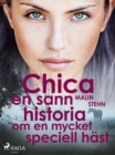 Chica : en sann historia om en mycket speciell hast - eBook