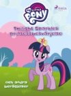 Twilight Sparkles prinsessbesvarjelse och andra berattelser - eBook