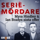 Myra Hindley & Ian Bradys sista offer - eAudiobook