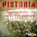 Slaget om Berlin - det tredje rikets dodskamp - eAudiobook