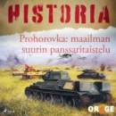 Prohorovka: maailman suurin panssaritaistelu - eAudiobook