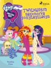 My Little Pony - Equestria Girls - Twilightin sakenoiva yokylayllatys - eBook