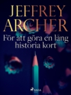 For att gora en lang historia kort - eBook