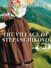 The Village of Stepanchikovo - eBook