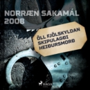 Oll fjolskyldan skipulagði heiðursmorð : Norraen Sakamal 2008 - eAudiobook
