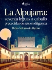 La Alpujarra: sesenta leguas a caballo precedidas de seis en diligencia - eBook
