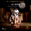 B. J. Harrison Reads Ali Baba and the Forty Thieves - eAudiobook