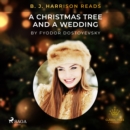 B. J. Harrison Reads A Christmas Tree and a Wedding - eAudiobook