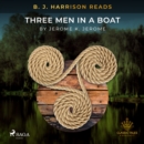 B. J. Harrison Reads Three Men in a Boat - eAudiobook
