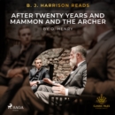 B. J. Harrison Reads After Twenty Years and Mammon and the Archer - eAudiobook