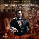 B. J. Harrison Reads Christmas by Injunction - eAudiobook